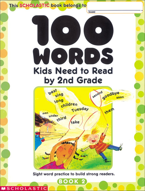 100 Words Kids Need to Read by Second Grade Grade 2 Workbook