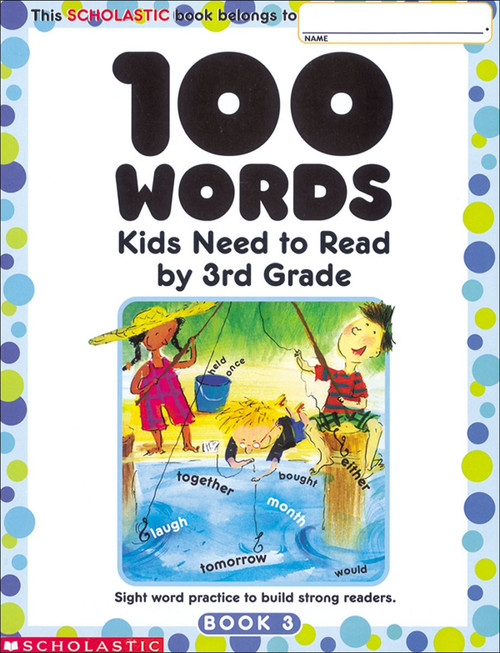 100 Words Kids Need to Read by Third Grade Grade 3 Workbook