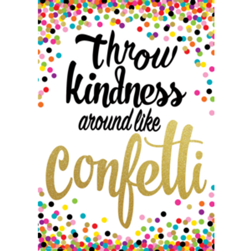 Throw Kindness Around Like Confetti Poster