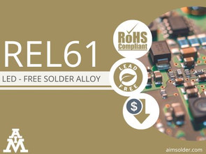 Revolutionizing Electronics Assembly: Why AIM Solder's REL61 Outshines SAC305 in Reliability, Repeatability, and Cost