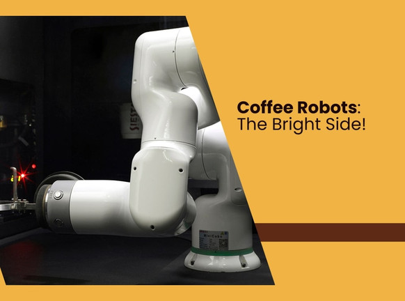 Coffee Robots: The Bright Side!