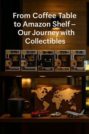 From Coffee Table to Amazon Shelf – Our Journey with Collectibles