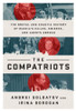 The Compatriots: The Brutal and Chaotic History of Russia's Exiles, Émigrés, and Agents Abroad. Andrei Soldatov, Irina Borogan. NY: Public Affairs, 2019. 384 pages. Hardcover, dustjacket, brand new.