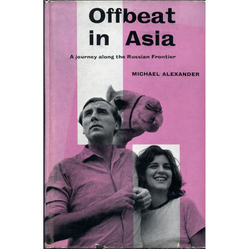 Offbeat in Asia: A Journey Along the Russian Frontier  Offbeat in Asia: A Journey Along the Russian Frontier