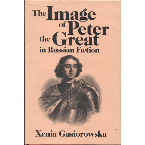 Image of Peter the Great in Russian Fiction Image of Peter the Great in Russian Fiction