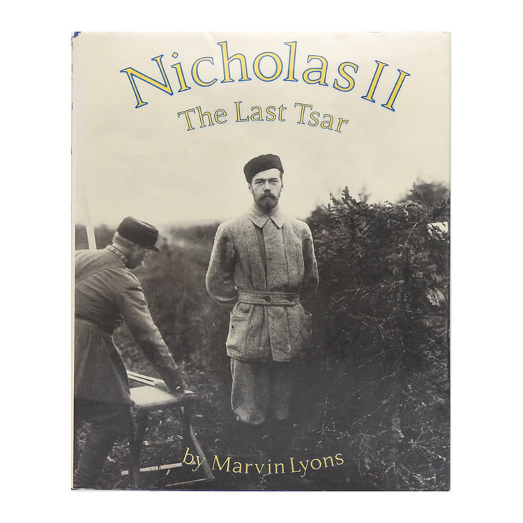 Nicholas II: The Last Tsar [Photobiography] 