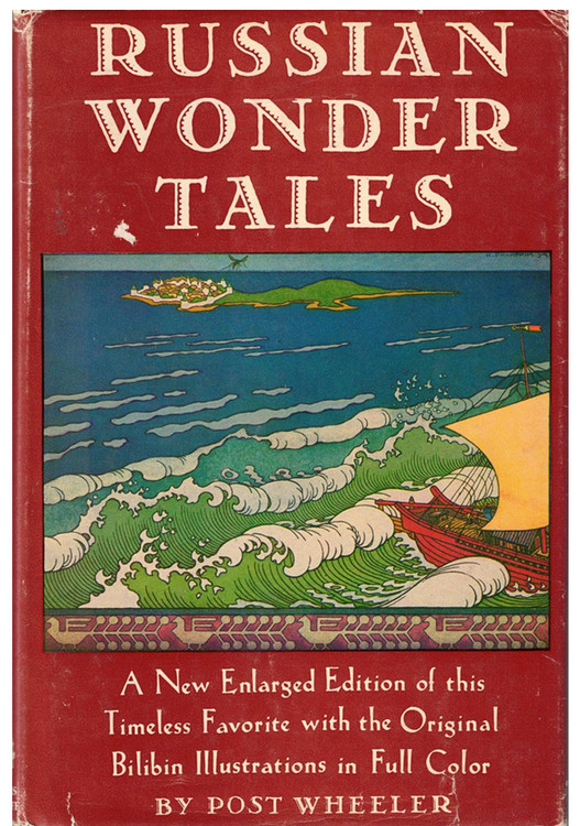 Russian Wonder Tales Containing Twelve Of The Famous Bilibin Illustrations In Color. Post Wheeler.