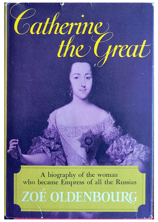 Catherine the Great. A biography of the woman who became Empress of all the Russias. Zoé Oldenbourg. Catherine the Great (Sophie Friederike Auguste von Anhalt-Zerbst-Dornburg) was born in 1729 in Stettin, Pomerania, then Germany. She reigned as Empress of Russia from 1762 until 1796. Under her, the Russian Empire expanded, improved its administration, and continued to modernize along Western European lines. One of the better bios of the many devoted to Catherine.  NY: Pantheon Books, 1965. Second printing. 378 pages. Introduction, notes, references, chronological tables, index. Hardcover with dustjacket in a clear protective jacket cover.