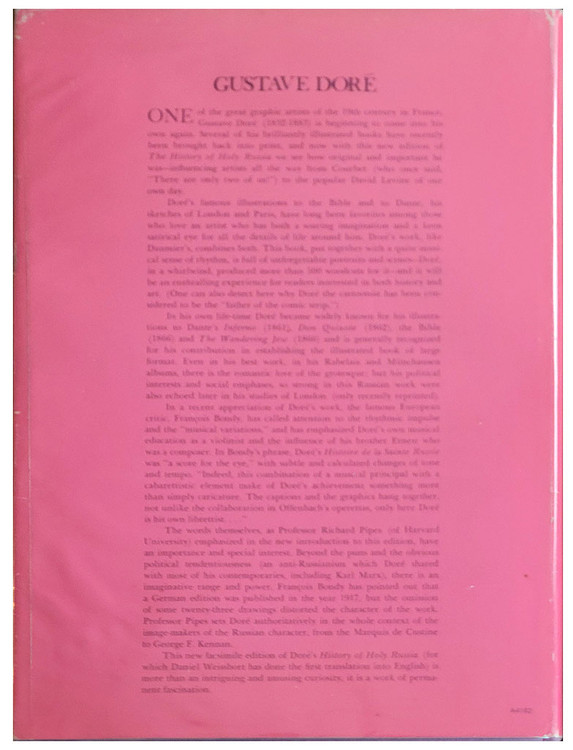 The rare and extraordinary history of holy Russia. Gustave Dore. With over 500 illustrations. The legendary French artist and illustrator, Gustav Dore (1832-1883), originally published this devastatingly satirical look at Russian history - an obvious archetype of the modern graphic novel - in 1854. This uncommon English-language edition also has a contextual introduction by Soviet and Russian historian and expert Richard Pipes (1923-2018).  NY: Library Press, 1971. 207 pages. Mauve endpapers. Hardcover in an unclipped ($14.95) dustjacket now in a clear protective jacket cover.