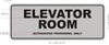 ELEVATOR ROOM AUTHORIZED PERSONNEL ONLY SIGN -THE CLASSIC LINE