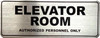 ELEVATOR ROOM AUTHORIZED PERSONNEL ONLY  Safety Sign -THE CLASSIC LINE