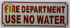 FIRE Department USE NO Water