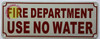 FIRE Department USE NO Water Sign