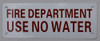 FIRE Department USE NO Water Sign