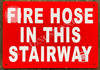 Fire Hose In This Stairway  Safety Sign