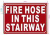 FIRE HOSE IN THIS STAIRWAY Signage