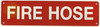 FIRE HOSE  Safety Sign, Fire Safety  Safety Sign
