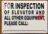 for Inspection of Elevator and All Other Equipment Please Call_