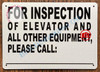 for Inspection of Elevator and All Other Equipment Please Call_ Sign