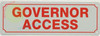 GOVERNOR ACCESS  Safety Sign