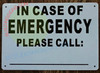 IN CASE OF EMERGENCY PLEASE CALL SIGN