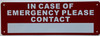 IN CASE OF EMERGENCY PLEASE CONTACT  Safety Sign