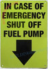 IN CASE OF EMERGENCY SHUT OFF FUEL PUMP SIGN