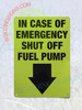 IN CASE OF EMERGENCY SHUT OFF FUEL PUMP Signage
