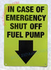 IN CASE OF EMERGENCY SHUT OFF FUEL PUMP  Safety Sign