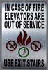 In Case Of Fire - Elevators Are Out Of Service, Use Exit