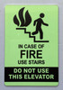 IN CASE OF FIRE USE STAIRS - do not use elevator  Safety Sign