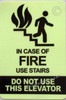 IN CASE OF FIRE USE STAIRS Glow-In-The-Dark Self-Stick Polyester Glow-In-The-Dark sticker , inch