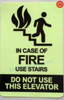 IN CASE OF FIRE USE STAIRS Glow-In-The-Dark Self-Stick Polyester Glow-In-The-Dark sticker  Compliance Sign, inch