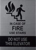 In Case Of Fire Use Stairs