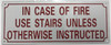 in CASE of FIRE USE Stairs Unless Otherwise INSTRUCTED Sign -Reflective !!!