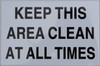 Keep This Area Clean At All Times Sign