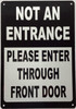 Not An Entrance Please Enter Through Front Door  Safety Sign