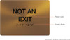NOT AN EXIT Signage- GOLD The sensation line