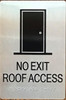 Not Exit Roof Access Signage -Braille Signage With Raised Tactile Graphics And Letters -The Sensation Line