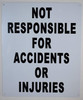 Not Responsible For Accidents Or Injuries