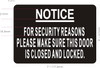 NOTICE FOR SECURITY REASONS PLEASE MAKE SURE THE DOOR IS CLOSED AND LOCKED  Safety Sign