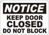 Notice Keep Door Closed - Do Not Block Sticker