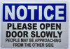 Notice Please open door slowly Signage