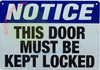 Notice This Door Must BE Kept Locked Sign