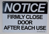 Notice: Firmly Close Door After Each Use  Safety Sign
