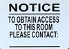 NOTICE: TO OBTAIN ACCESS TO THE BUILDING SIGN