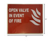 Open Valve in Event of FIRE FIRE  Safety Sign
