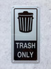 Trash only sign
