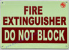 Photoluminescent FIRE EXTINGUISHER DO NOT BLOCK Signage/GLOW IN THE DARK FIRE EXTINGUISHER DO NOT BLOCK Signage