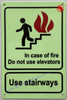 Photoluminescent IN CASE OF FIRE DO NOT USE ELEVATORS USE STAIRWAYS /GLOW IN THE DARK IN CASE OF FIRE DO NOT USE ELEVATORS USE STAIRWAYS